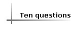 Ten questions